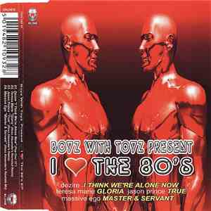 Various - Boyz With Toyz Present...I ♥ The 80's EP
