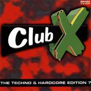 Various - Club X - The Techno & Hardcore Edition 7