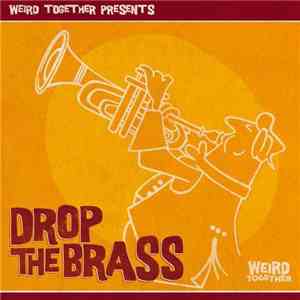 Weird Together - Drop The Brass