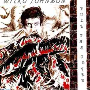 Wilko Johnson - Pull The Cover