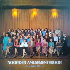 Willy Weits - Noorder Amusementskoor o.l.v. Willy Weits
