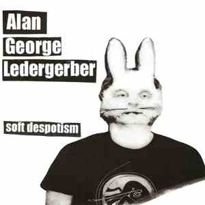 Alan George Ledergerber - Soft Despotism