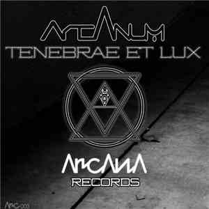 ArcAnum  - Tenebrae Et Lux