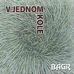 Bagr - V Jednom Kole