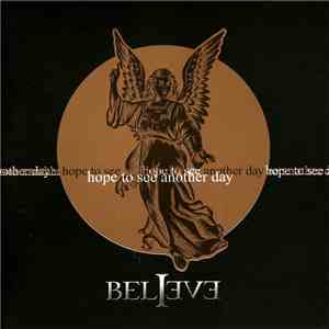 Believe - Hope To See Another Day