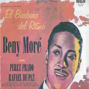 Beny More Con Las Orquestas De Perez Prado Y Rafael De Paz - El Barbaro Del ...