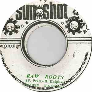 Bobby Kalphat / Sun Shot Band - Raw Roots / Roots Raw