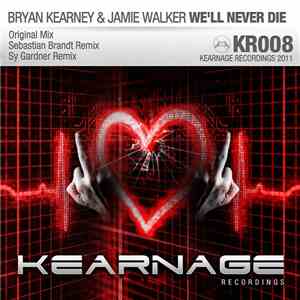 Bryan Kearney & Jamie Walker - We'll Never Die