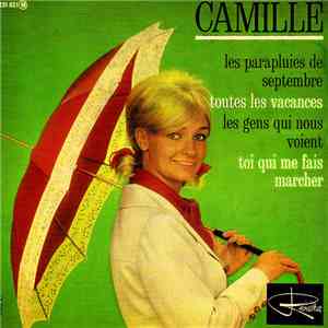 Camille  - Les Parapluies De Septembre / Toutes Les Vacances / Les Gens Qui ...