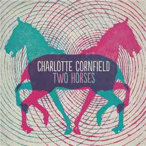 Charlotte Cornfield - Two Horses