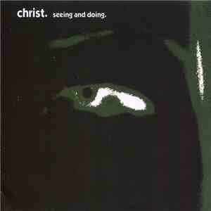 Christ. - Seeing And Doing.