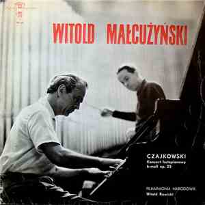 Czajkowski / Witold Małcużyński, Witold Rowicki - Koncert Fortepianowy B-Mo ...