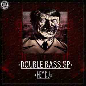 Double Bass SP - Hey DJ