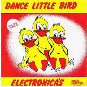 Electronica's - Dance Little Bird