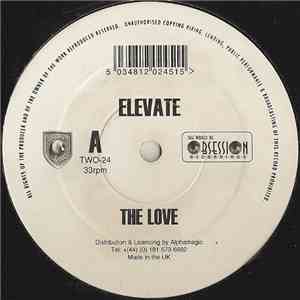Elevate  - The Love / All You See And Hear