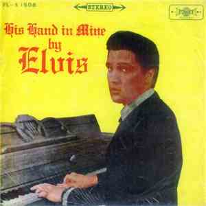 Elvis Presley - His Hand In Mine