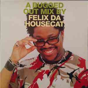 Felix Da Housecat - A Bugged Out Mix By