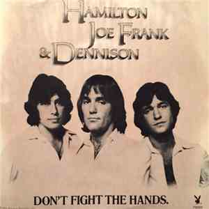 Hamilton, Joe Frank & Dennison - Don't Fight The Hands [That Need You]