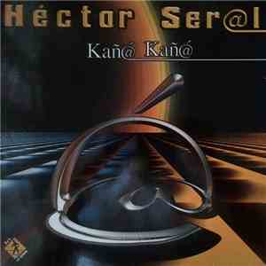 Hector Seral - Kañá Kañá