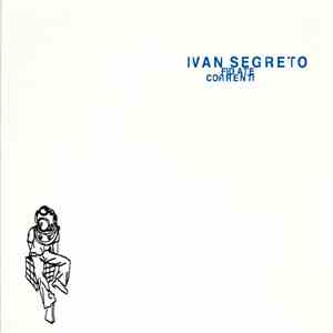 Ivan Segreto - Fidate Correnti