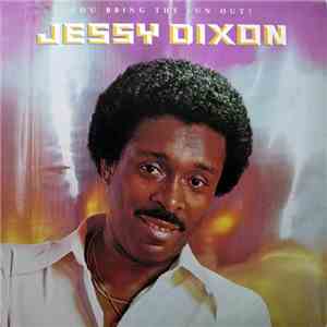 Jessy Dixon - You Bring The Sun Out