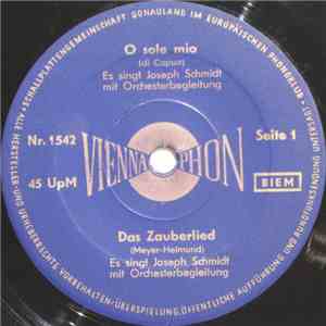 Joseph Schmidt - O Sole Mio / Das Zauberlied / La Paloma / Du Sollst Der Kaiser Meiner Seele Sein!