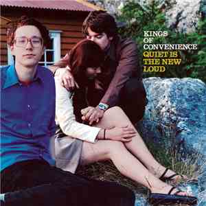 Kings Of Convenience - Quiet Is The New Loud