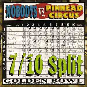 Nobodys vs. Pinhead Circus - 7/10 Split