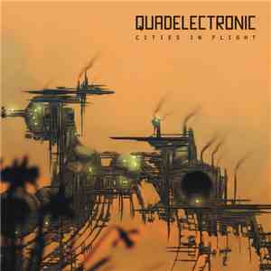 Quadelectronic - Cities In Flight
