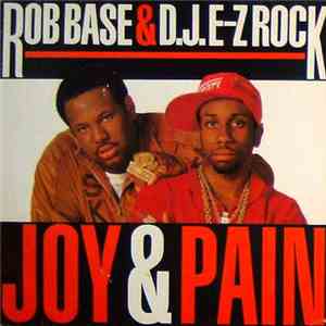 Rob Base & DJ E-Z Rock - Joy&Pain