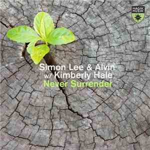 Simon Lee & Alvin w/ Kimberly Hale - Never Surrender