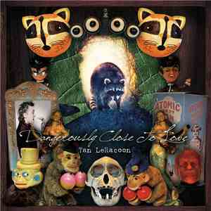 Tan LeRacoon - Dangerously Close To Love