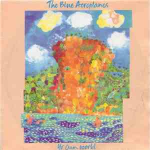 The Blue Aeroplanes - Yr Own World