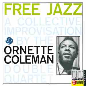 The Ornette Coleman Double Quartet - Free Jazz