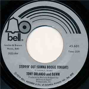 Tony Orlando And Dawn  - Steppin' Out (Gonna Boogie Tonight) / She Can't Ho ...
