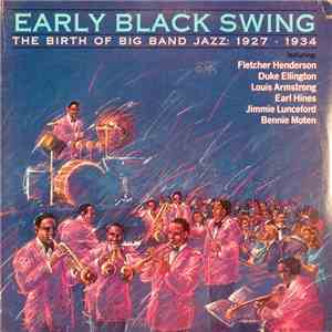 Various - Early Black Swing - The Birth Of Big Band Jazz: 1927 - 1934