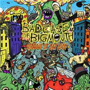 Bad Case Of Big Mouth - Straight Up Bad Luck