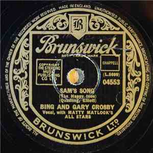 Bing And Gary Crosby  - Sam's Song / So Tall A Tree