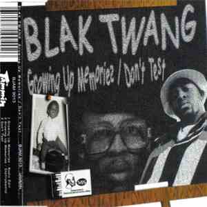 Blak Twang - Growing Up Memories / Don't Test