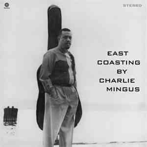 Charles Mingus - East Coasting By Charlie Mingus