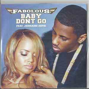Fabolous Featuring Jermaine Dupri - Baby Don't Go
