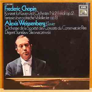 Frederic Chopin, Alexis Weissenberg - Orchestre De La Société Des Concerts  ...