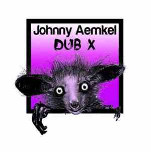 Johnny Aemkel - Dub X