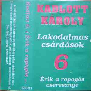 Kadlott Károly - Lakodalmas Csárdások 6 - Érik A Ropogós Cseresznye