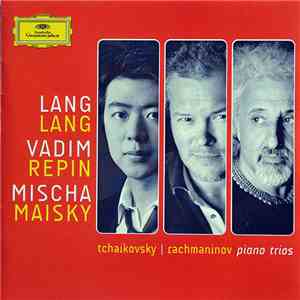 Lang Lang, Vadim Repin, Mischa Maisky, Tchaikovsky | Rachmaninov - Piano Tr ...