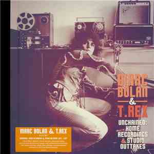 Marc Bolan & T.Rex - Unchained: Home Recordings & Studio Outtakes