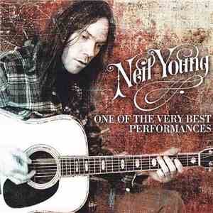 Neil Young - One Of The Very Best Performances
