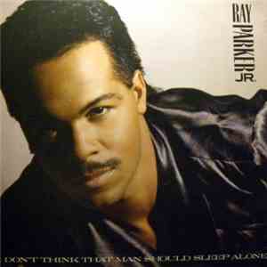 Ray Parker Jr. - I Don't Think That Man Should Sleep Alone