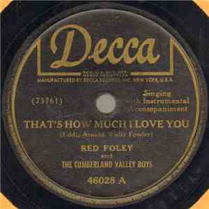 Red Foley And The Cumberland Valley Boys - That's How Much I Love You / Rye ...