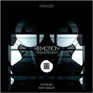 Remotion  - Train Wreck Ep